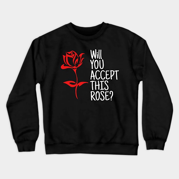 Will You Accept This Rose Crewneck Sweatshirt by BloodLine